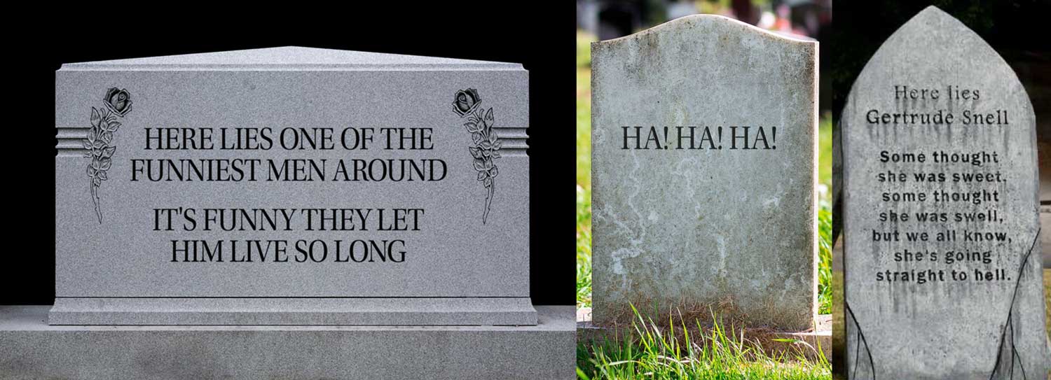 If you are dying to have a good laugh, then graveyards could be the right place!